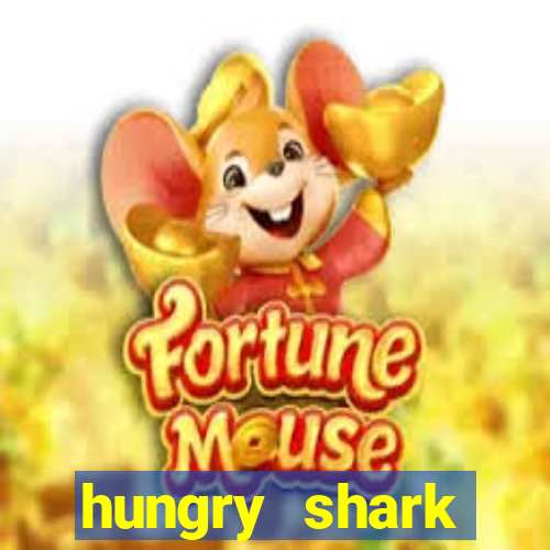 hungry shark evolution dinheiro infinito ios